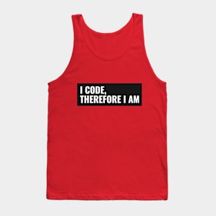 I Code Therefore I Am Tank Top